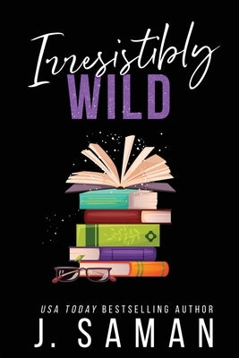 Irresistibly Wild: Special Edition Cover Paperback Jsamanbooks