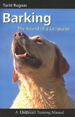 Barking: The Sound of a Language Paperback Dogwise Publishing