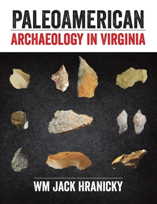 PaleoAmerican Archaeology in Virginia Paperback Universal Publishers