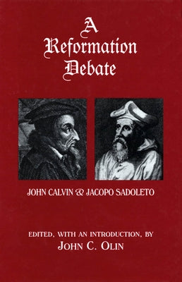 A Reformation Debate: John Calvin & Jacopo Sadoleto Paperback Fordham University Press