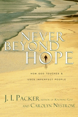 Never Beyond Hope: How God Touches & Uses Imperfect People Paperback InterVarsity Press