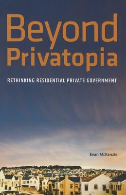 Beyond Privatopia: Rethinking Residential Private Government Paperback Rowman & Littlefield Publishers