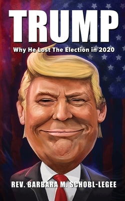 Trump: Why He Lost the 2020 Election Paperback Readersmagnet LLC