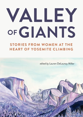 Paperback of Valley of Giants: Stories from Women at the Heart of Yosemite Climbing by Mountaineers Books, showing the cover with mountains.