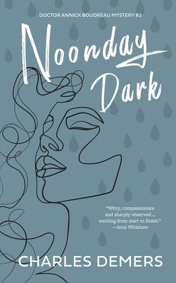 Noonday Dark: A Doctor Annick Boudreau Mystery # 2 Paperback Douglas & McIntyre
