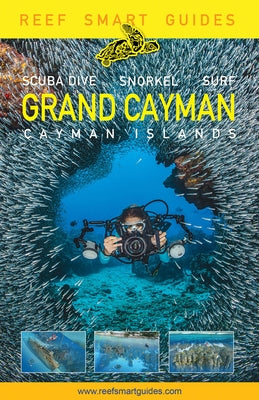 Reef Smart Guides Grand Cayman: (Best Diving Spots) Paperback Reef Smart Guides