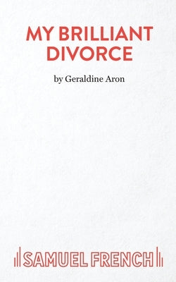 My Brilliant Divorce Paperback Samuel French Ltd