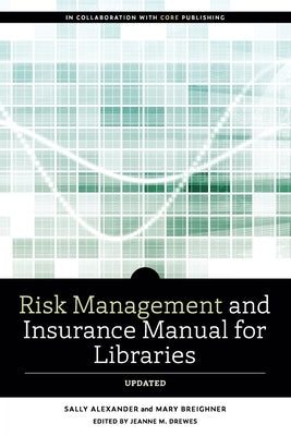 Risk and Insurance Management Manual for Libraries, Updated Paperback ALA Editions