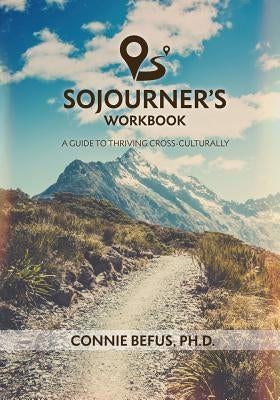 Sojourner's Workbook: A Guide to Thriving Cross-Culturally Paperback Bottomline Media