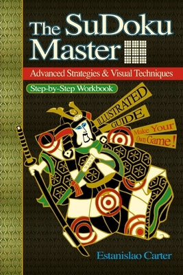 The SuDoku Master - Advanced Strategies & Visual Techniques Paperback Lulu.com