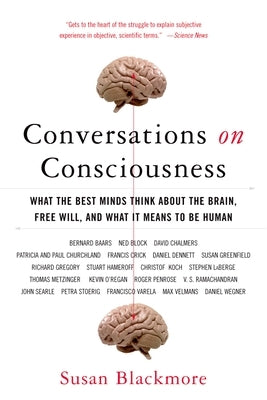 Conversations on Consciousness: What the Best Minds Think about the Brain, Free Will, and What It Means to Be Human Paperback Oxford University Press, USA