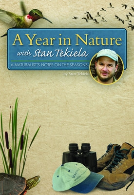 A Year in Nature with Stan Tekiela: A Naturalist's Notes on the Seasons Paperback Adventure Publications