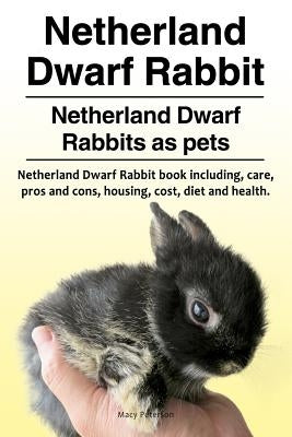 Netherland Dwarf Rabbit. Netherland Dwarf Rabbits as pets. Netherland Dwarf Rabbit book including pros and cons, care, housing, cost, diet and health. Paperback Pesa Publishing Netherland Dwarf Rabbits