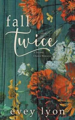 Fall Twice Paperback E.H. Lyon