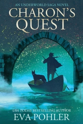 Charon's Quest: An Underworld Saga Novel Paperback Eva Pohler Books