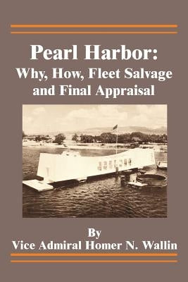 Pearl Harbor: Why, How, Fleet Salvage and Final Appraisal Paperback University Press of the Pacific