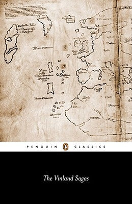 The Vinland Sagas: The Icelandic Sagas about the First Documented Voyages Across the North Atlantic Penguin Group