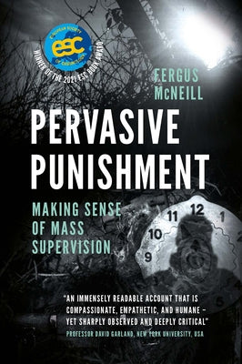 Pervasive Punishment: Making Sense of Mass Supervision Paperback Emerald Publishing Limited