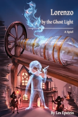Lorenzo by the Ghost Light: A Spiel Paperback Gnashing Teeth Publishing