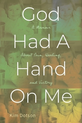 God Had A Hand On Me: A Memoir About Pain, Healing, and Victory Paperback Redemption Press
