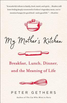 My Mother's Kitchen by Gethers, Peter