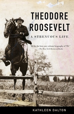 Theodore Roosevelt: A Strenuous Life Paperback Vintage