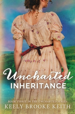 Uncharted Inheritance Paperback Edenbrooke Press