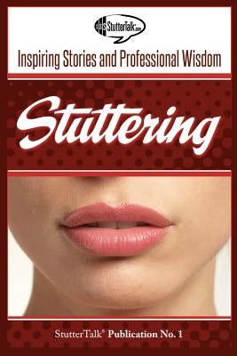 Stuttering: Inspiring Stories and Professional Wisdom Paperback Stuttertalk Publications