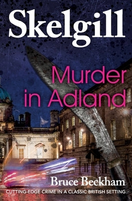 Murder in Adland: Inspector Skelgill Investigates Paperback Createspace Independent Publishing Platform