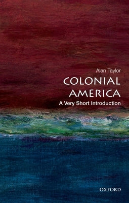 Paperback of Colonial America: A Very Short Introduction by Oxford University Press, USA, featuring a historical cover image.
