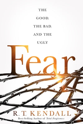 Fear: The Good, the Bad, and the Ugly Paperback Charisma House