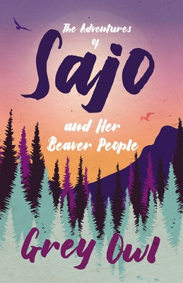 The Adventures of Sajo and Her Beaver People Paperback Read & Co. Childrens