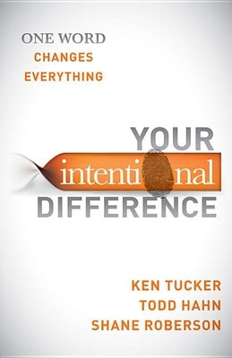 Your Intentional Difference: One Word Changes Everything Paperback Morgan James Publishing