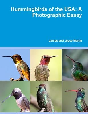 Hummingbirds of the USA: A Photographic Essay Paperback Lulu.com