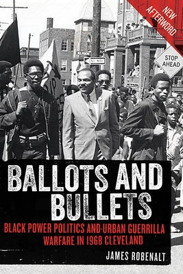 Ballots and Bullets: Black Power Politics and Urban Guerrilla Warfare in 1968 Cleveland Paperback Lawrence Hill Books