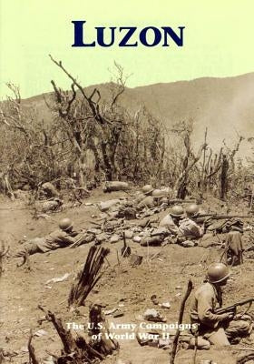 The U.S. Army Campaigns of World War II: Luzon Paperback Createspace Independent Publishing Platform