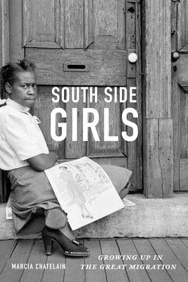 South Side Girls: Growing Up in the Great Migration Paperback Duke University Press