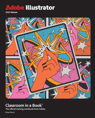 Adobe Illustrator Classroom in a Book 2024 Release Paperback Adobe Press
