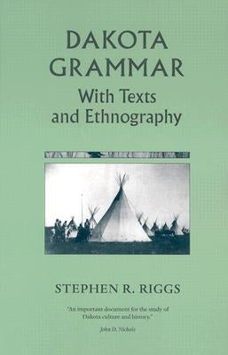 Dakota Grammar: With Texts and Ethnography Paperback Minnesota Historical Society Press