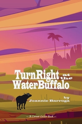 Turn Right at the Water Buffalo Paperback Regent Press
