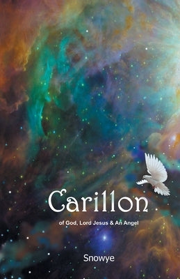 Carillon: of God, Lord Jesus & An Angel Paperback Inks and Bindings, LLC