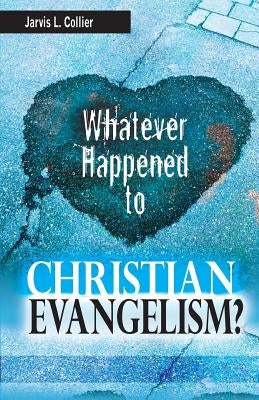 Whatever Happened to Christian Evangelism Paperback Sunday School Publishing Board