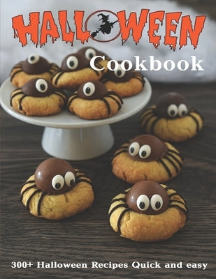 Halloween Cookbook: 300+ Halloween Recipes Quick and easy Paperback Independently Published