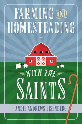 Farming and Homesteading with the Saints Paperback Loyola Press