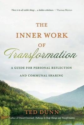 The Inner Work of Transformation: A Guide for Personal Reflection and Communal Sharing Paperback Bookbaby