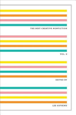 The Best Creative Nonfiction, Volume 3 Paperback W. W. Norton & Company