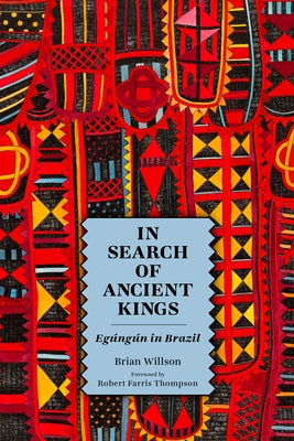 In Search of Ancient Kings: Egúngún in Brazil Paperback University Press of Mississippi