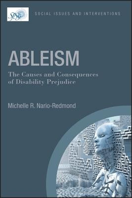 Ableism: The Causes and Consequences of Disability Prejudice Paperback Wiley-Blackwell