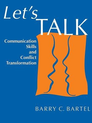 Let's Talk: Communication Skills and Conflict Transformation Paperback Herald Press (VA)