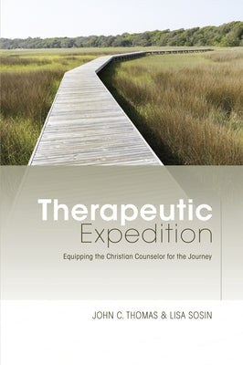 Therapeutic Expedition: Equipping the Christian Counselor for the Journey Paperback B&H Publishing Group